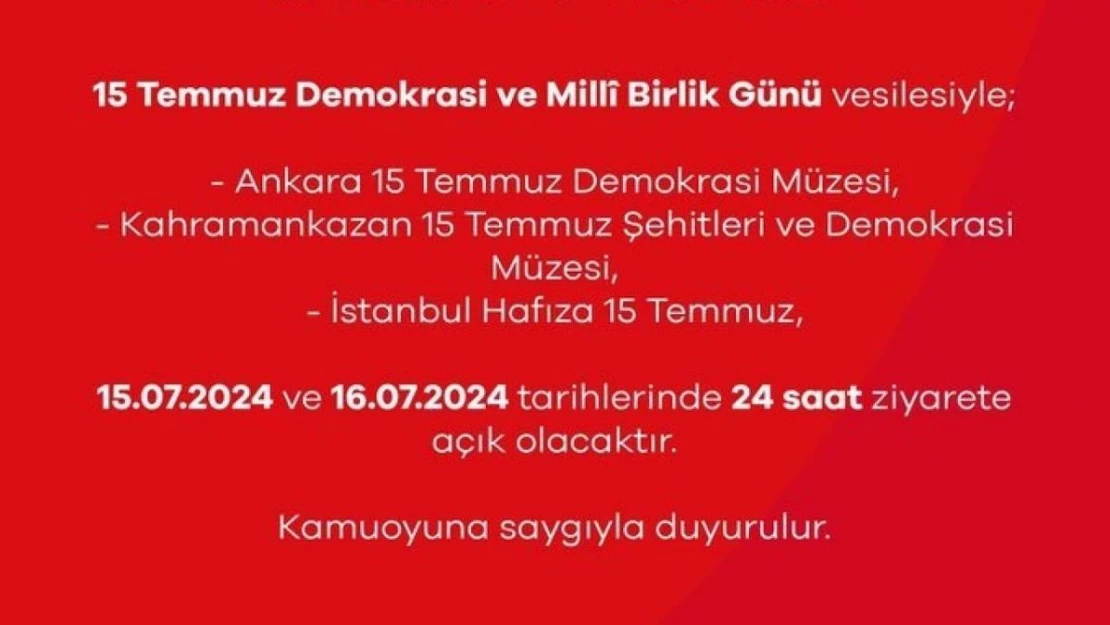 15 Temmuz Demokrasi ve Milli Birlik Günü nedeniyle 3 müze 24 saat açık olacak