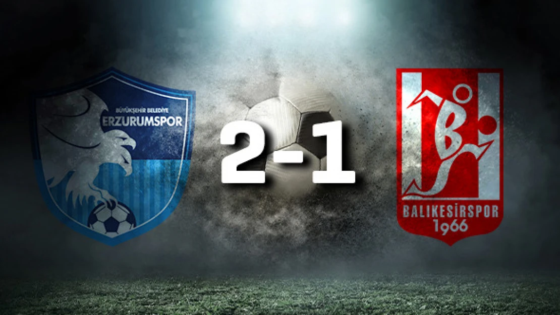 BB Erzurumspor: 2 - Balıkesirspor: 1