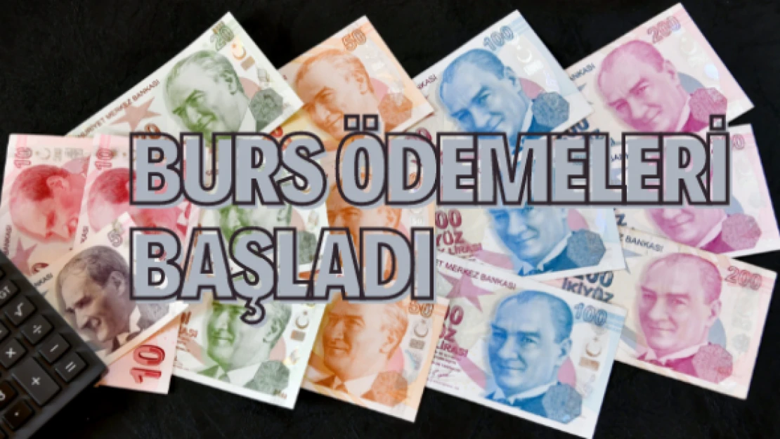 Burs ödemeleri başladı