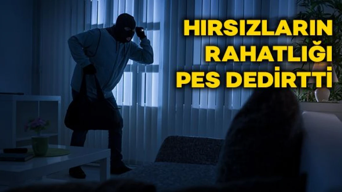 Hırsızların rahatlığı pes dedirtti