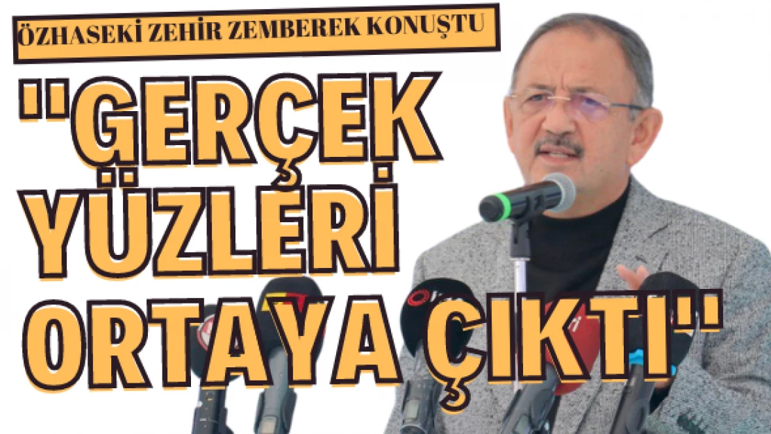 Özhaseki: 'Gerçek yüzleri ortaya çıktı'
