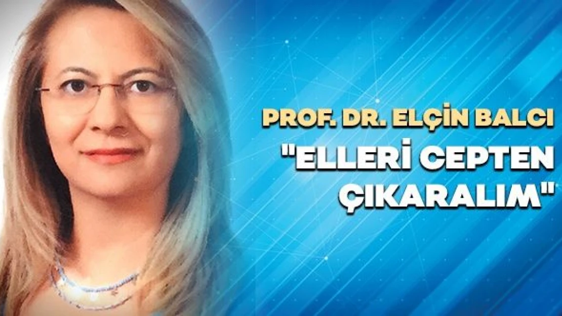 Prof. Dr Elçin Balcı yazdı...