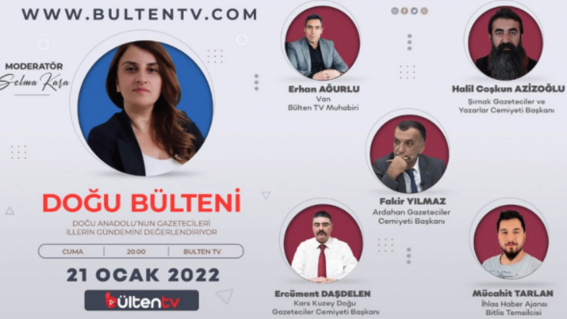 'DOĞU BÜLTENİ' BAŞLADI...