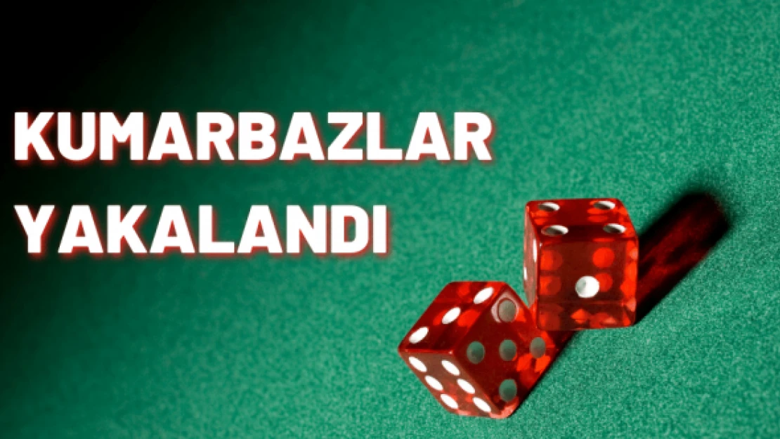 Kumarbazlar parayı cebe atamadan yakalandılar
