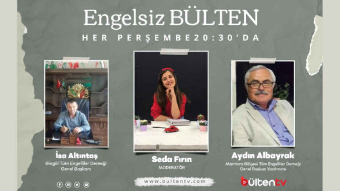 'Engelsiz Bülten' başladı...