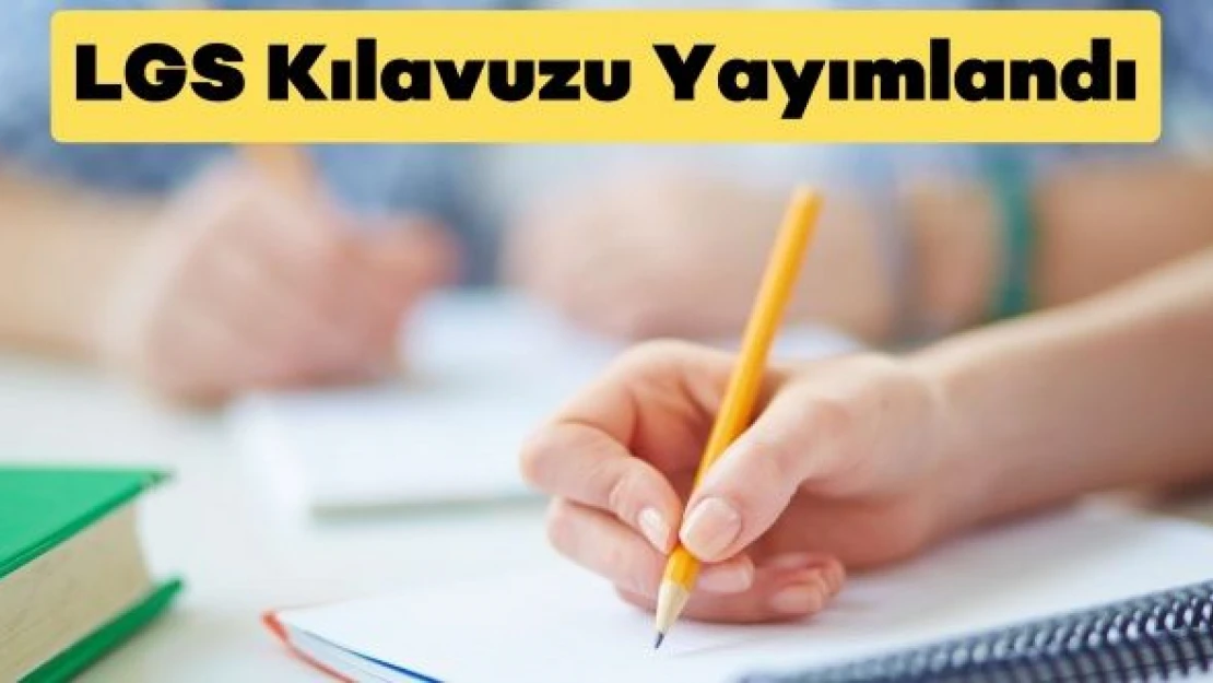 2022 LGS kılavuzu yayımlandı