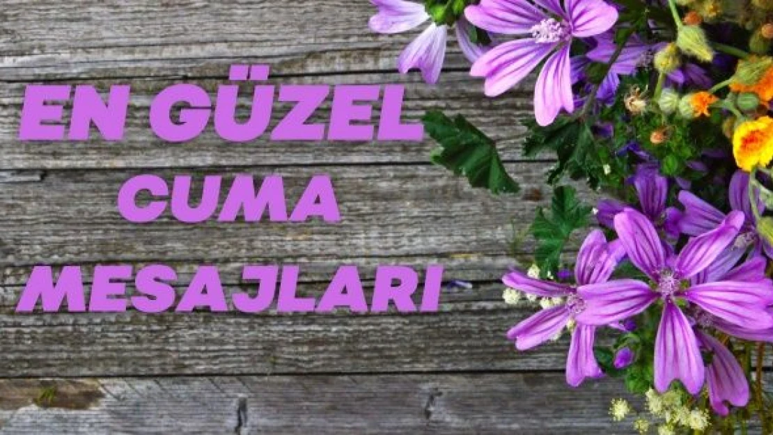 Anlamlı güzel cuma mesajları