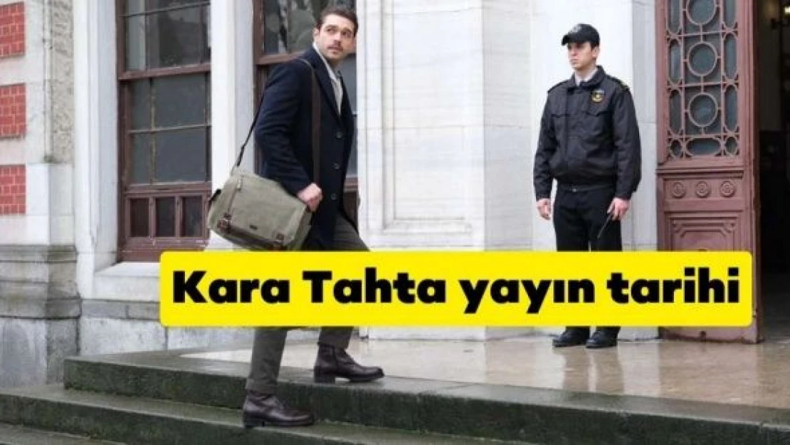 Kara Tahta yayın tarihi