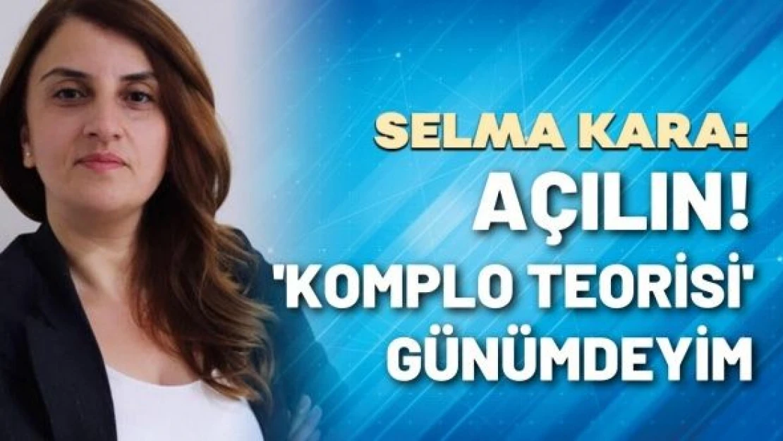 Gazeteci Selma Kara yazdı...