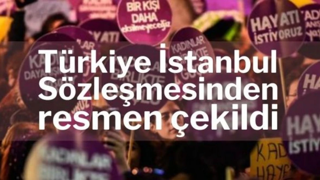 İstanbul Sözleşmesi kararı açıklandı