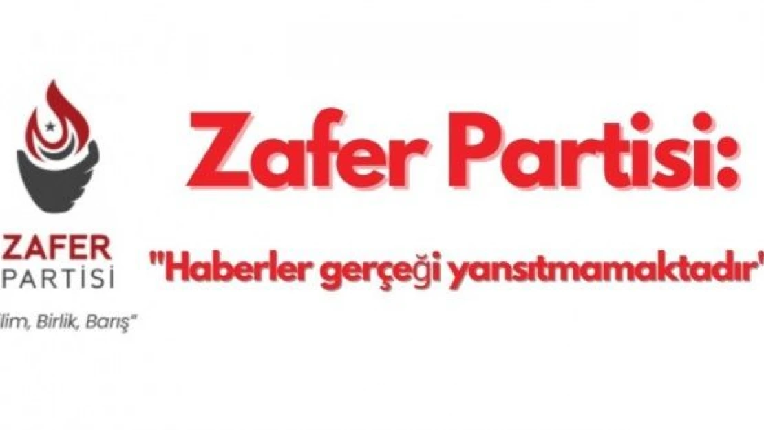 Zafer Partisi'nden açıklama: 'Haberler gerçeği yansıtmamaktadır'