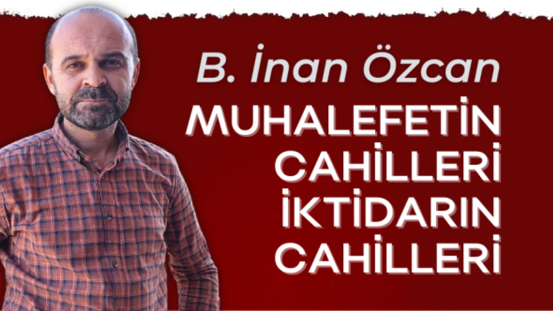 B. İnan Özcan yazdı...