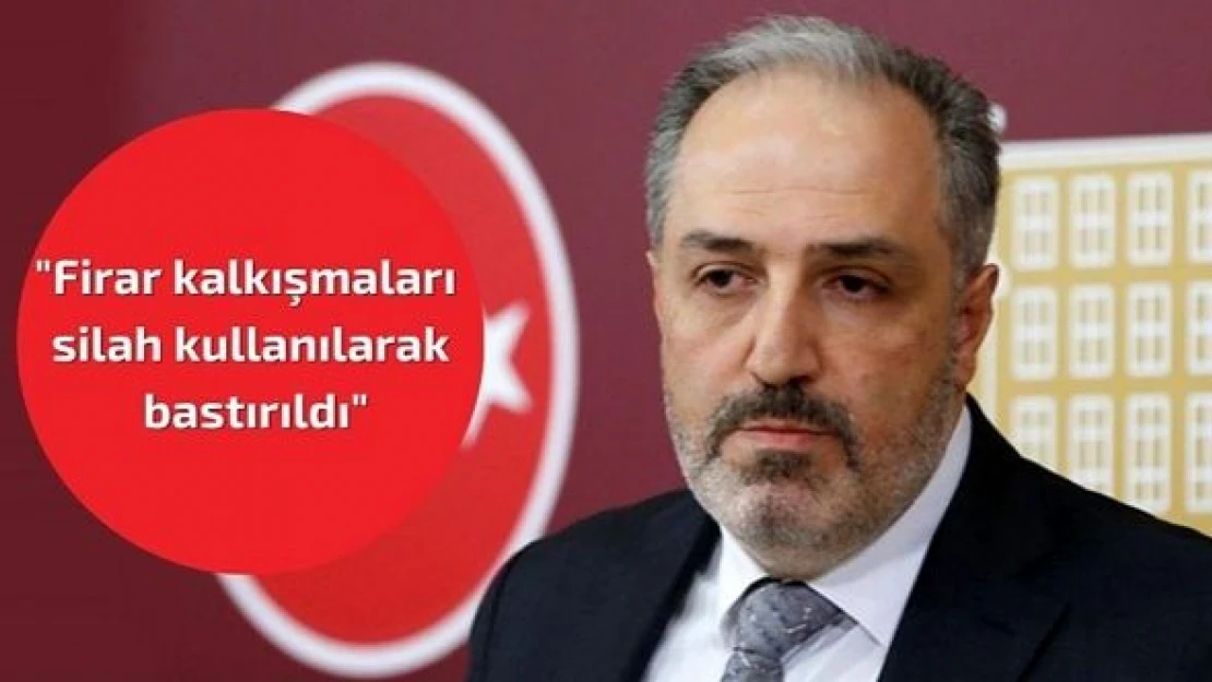 DEVA Partili Yeneroğlu: &quotKalkışmalar silah kullanılarak bastırıldı"