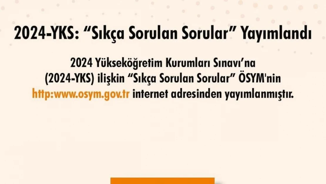 2024-YKS'da 'Sıkça Sorulan Sorular' yayımlandı