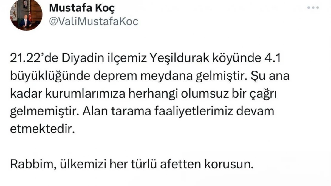 Ağrı Valisi Koç: 'Şu ana kadar kurumlarımıza herhangi olumsuz bir çağrı gelmemiştir'