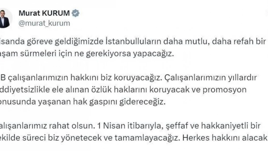 AK Parti İBB adayı Murat Kurum, İBB çalışanlarına yönelik açıklama yaptı