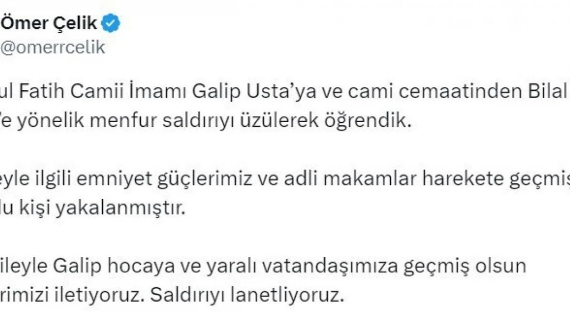 AK Parti Sözcüsü Çelik: '(Fatih Camii imamına saldırı) Sorumlu kişi yakalanmıştır'