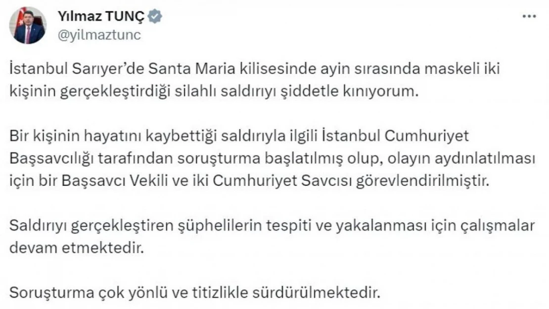 Bakan Tunç: '(Santa Maria Kilisesi'ndeki saldırı) Olayın aydınlatılması için bir başsavcı vekili ve iki cumhuriyet savcısı görevlendirilmiştir'