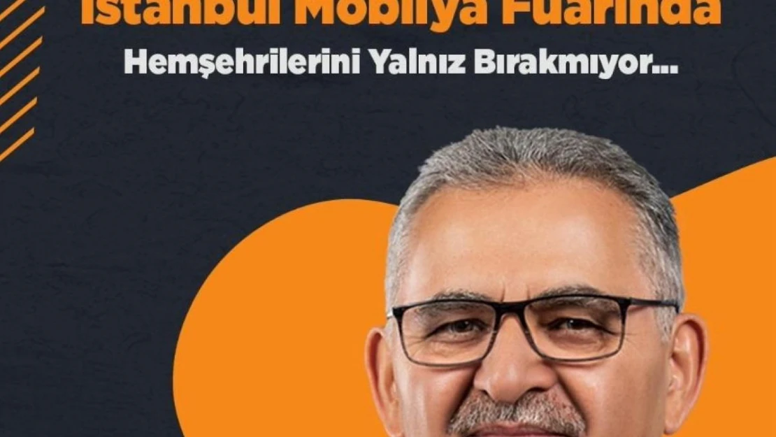 Başkan Büyükkılıç, İstanbul Mobilya fuarı'na katılacak