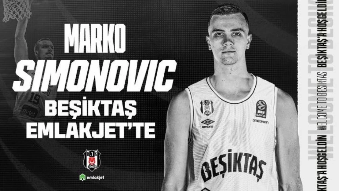 Beşiktaş, Marko Simonovic'i kadrosuna kattı