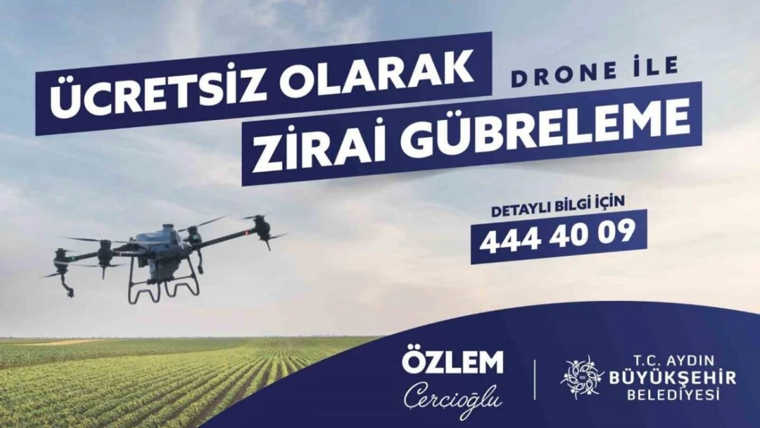 Çerçioğlu'ndan Aydın çiftçisine dronlu gübreleme desteği