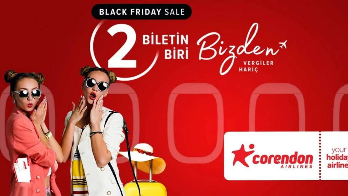 Corendon Airlines'te süper indirim haftası,' 2 biletin, 1'i bizden'