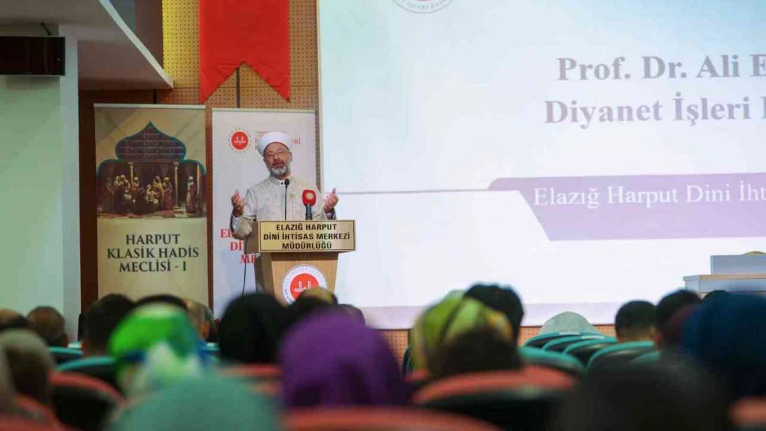 Diyanet İşleri Başkanı Erbaş: 'Hadisin daha nitelikli bir şekilde öğretiminin yapılması çok önemli'