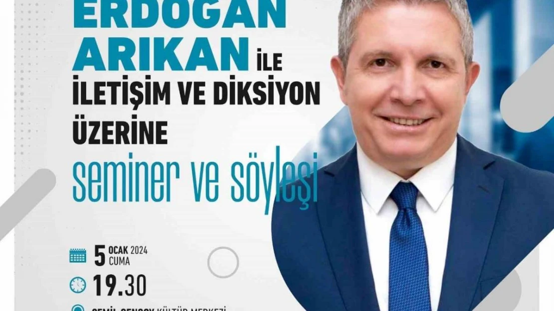 Erdoğan Arıkan Çarşamba'da 'İletişim ve Diksiyon' semineri verecek