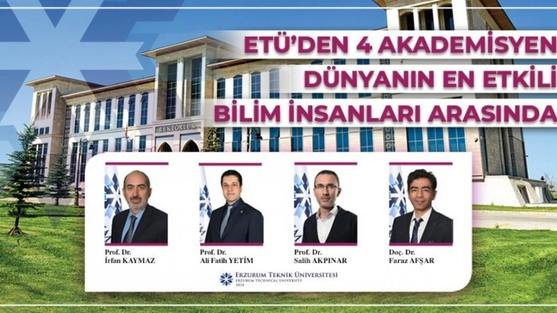 ETÜ'lü 4 akademisyen dünyanın en etkili bilim insanları arasında