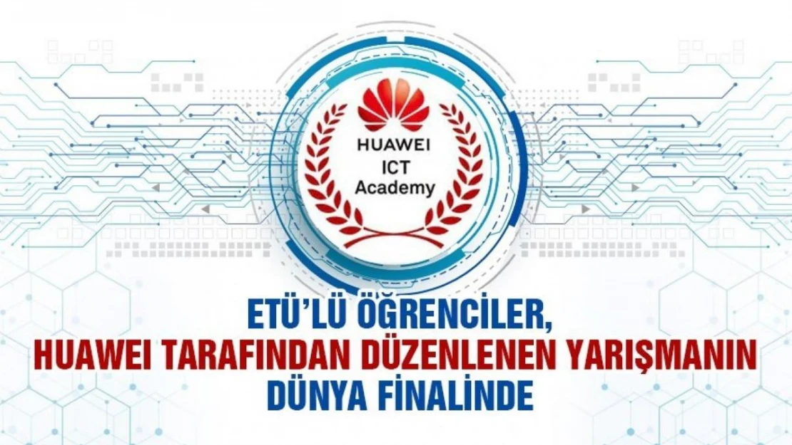 ETÜ'lü öğrenciler dünya finalinde