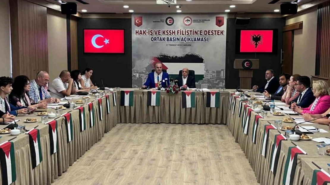 HAK-İŞ ve Arnavutluk KSSH Konfederasyonu'ndan Filistin'e Destek Ortak Bildirisi