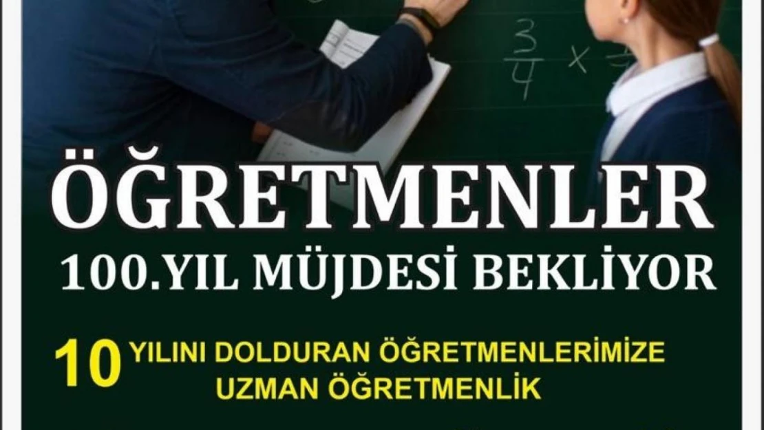 Öğretmenler 24 Kasım'da 100. yıl müjdesi bekliyor