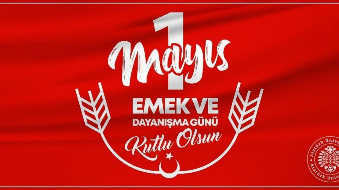 Rektör Çomaklı'dan 1 Mayıs mesajı