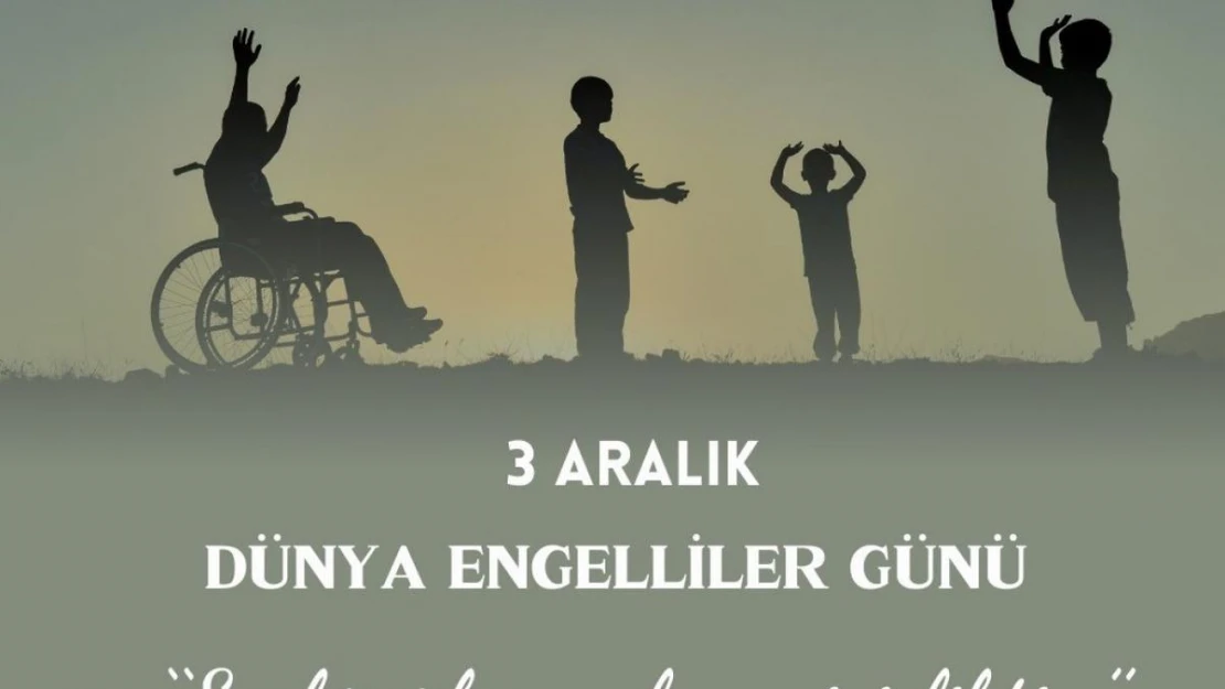 Rektör Özölçer'den 3 Aralık Dünya Engelliler Günü Mesajı