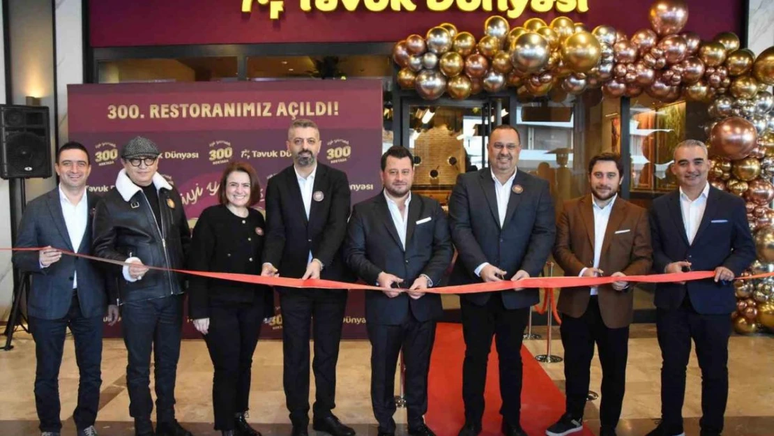 Tavuk Dünyası 300'üncü restoranını Bursa'da açtı