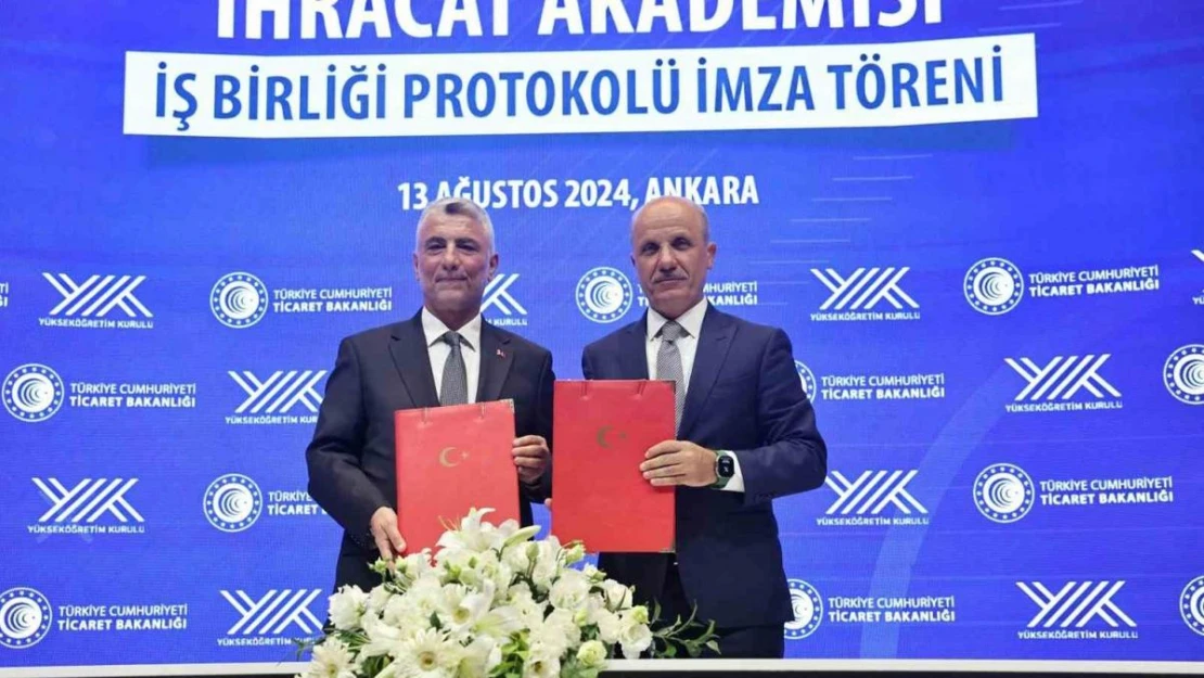 YÖK ve Ticaret Bakanlığı arasında İhracat Akademisi İşbirliği Protokolü imzalandı