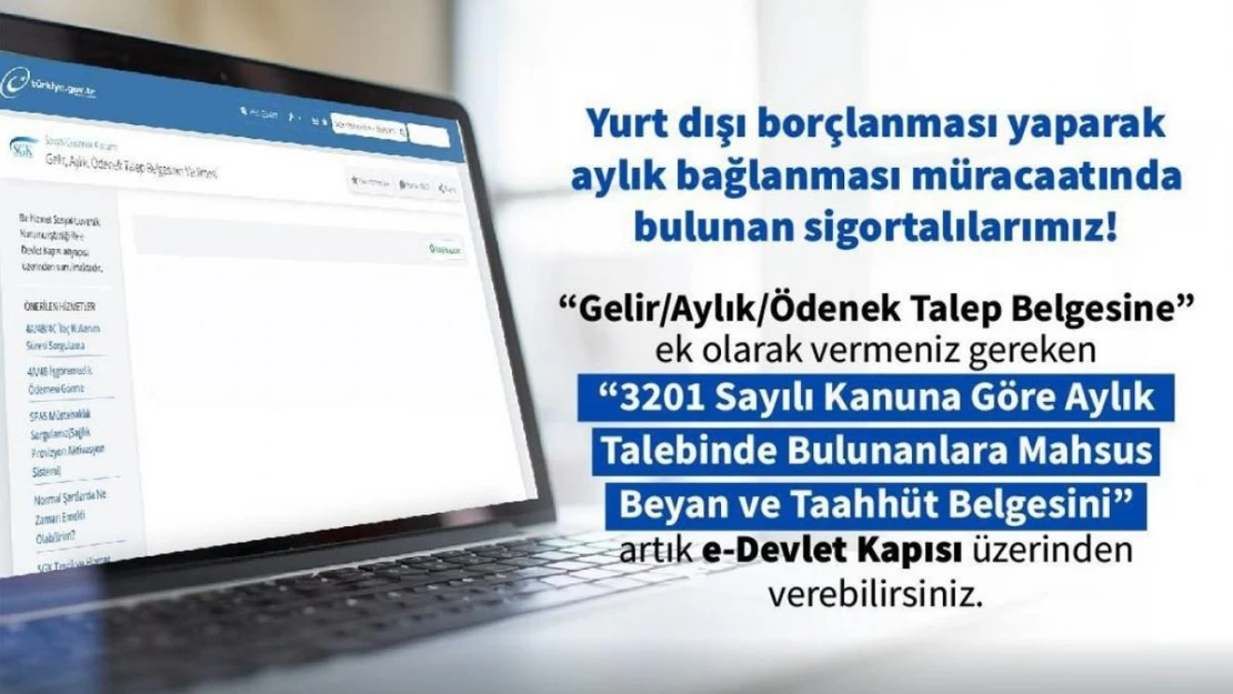 Yurt dışı borçlanması yaparak aylık bağlatacaklara kolaylık