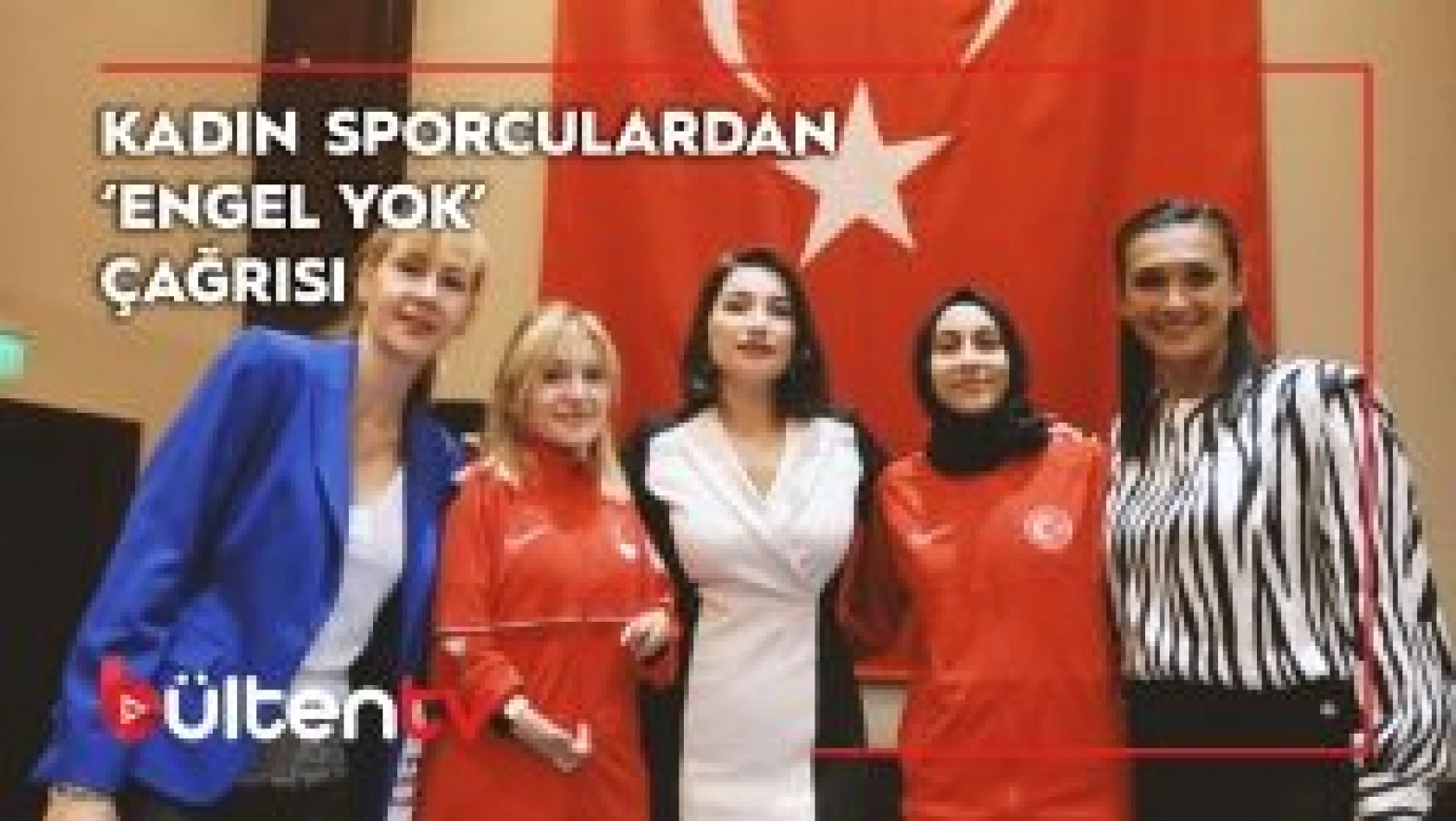 Türkiye'nin gururu kadın sporculardan 'başarının önünde engel yok' çağrısı
