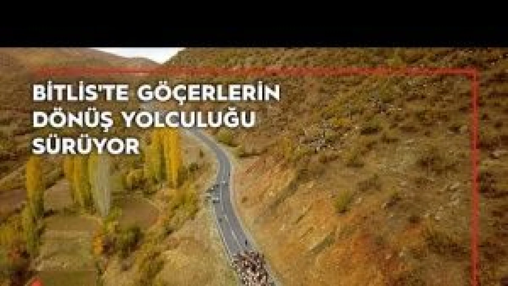 Bitlis'te göçerlerin dönüş yolculuğu sürüyor