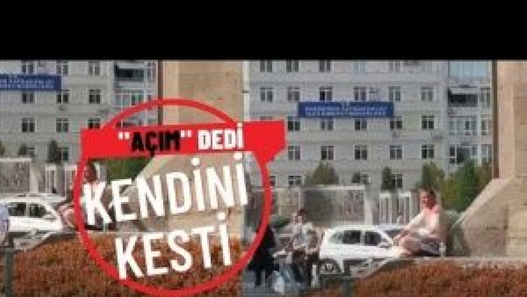 Kayseri'de bir vatandaş &quotAçım" dedi, kendisini kesti