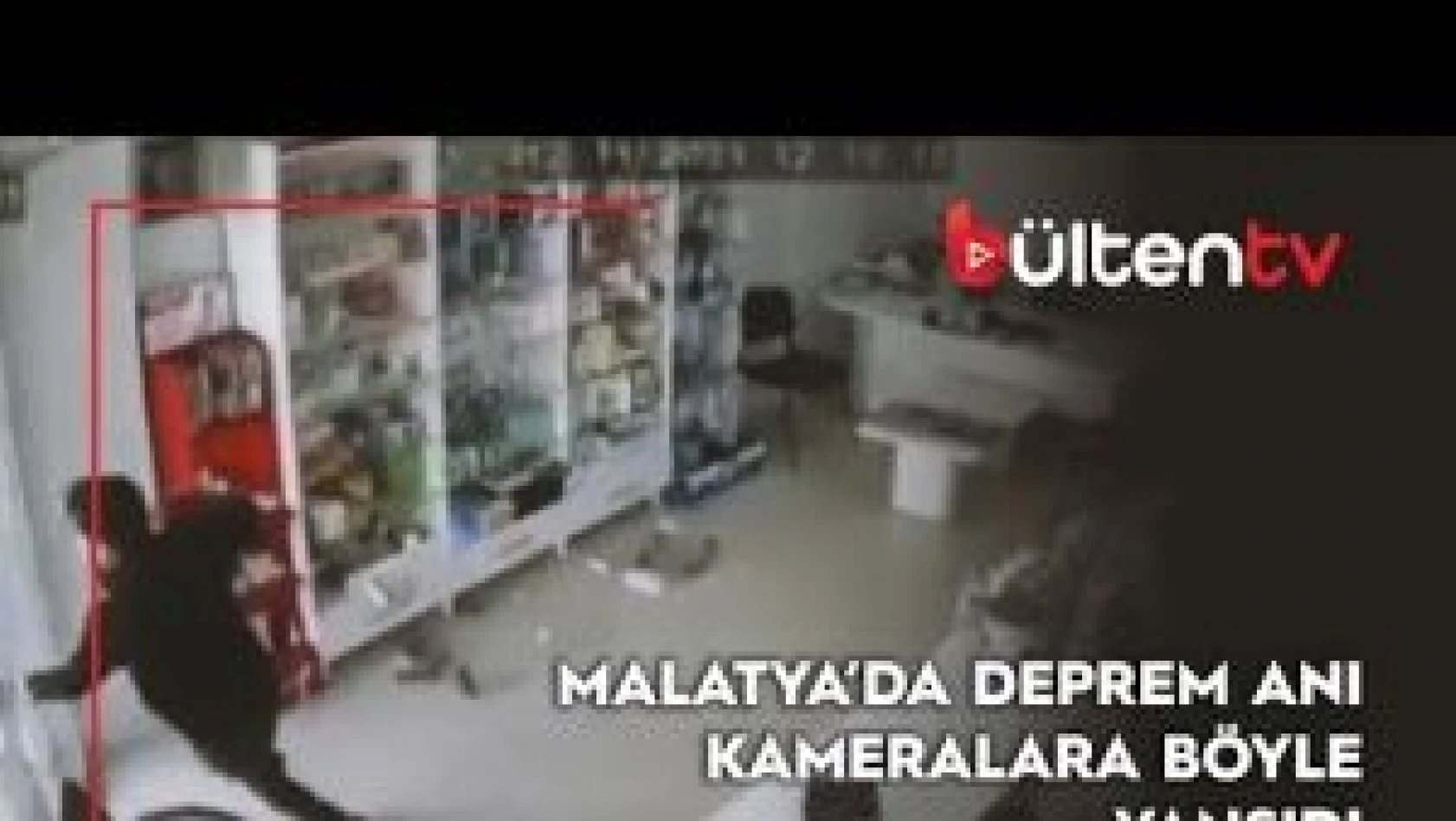 Malatya'da deprem anı kameralara böyle yansıdı