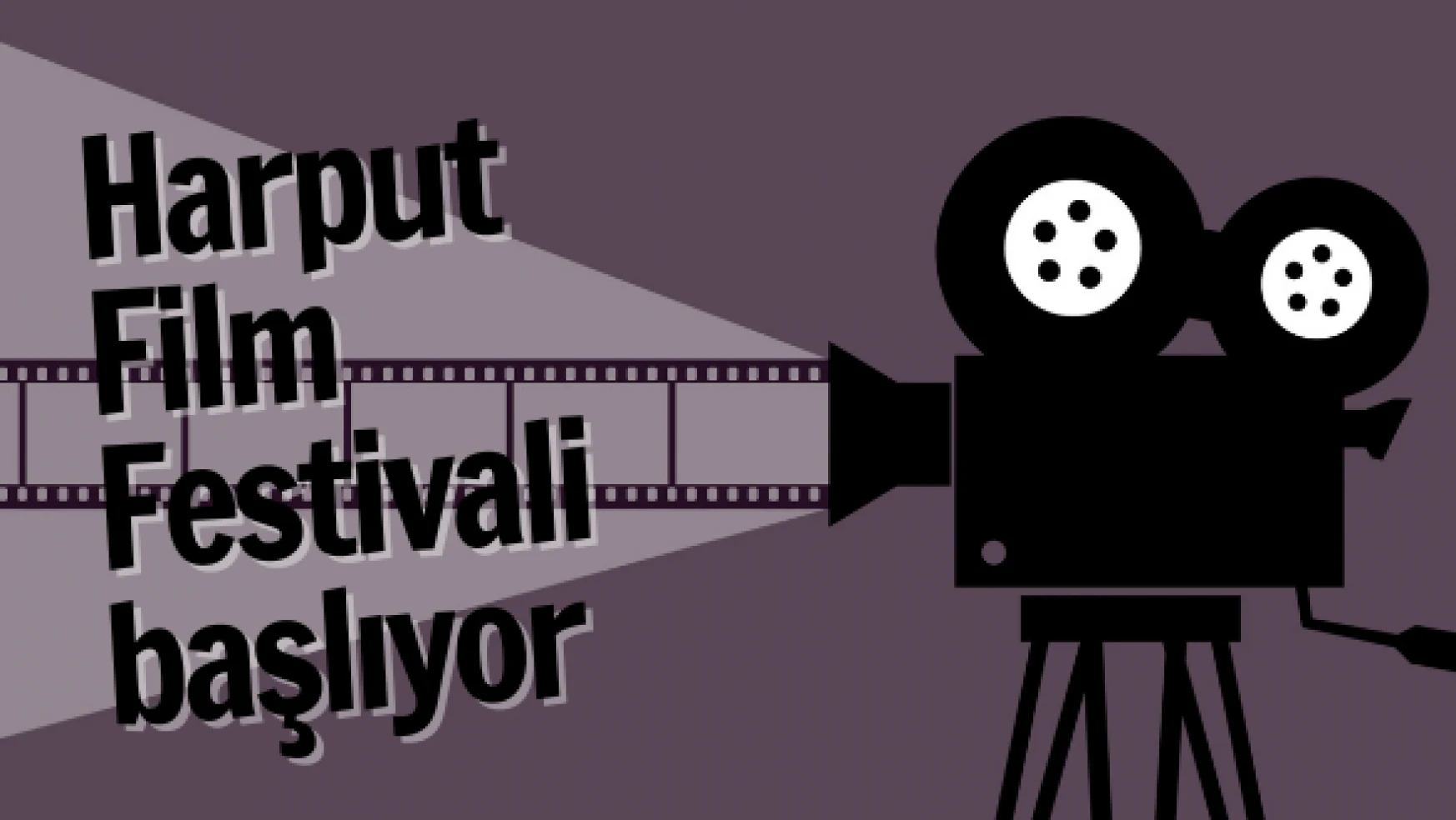 Elazığ'da film festivali heyecanı