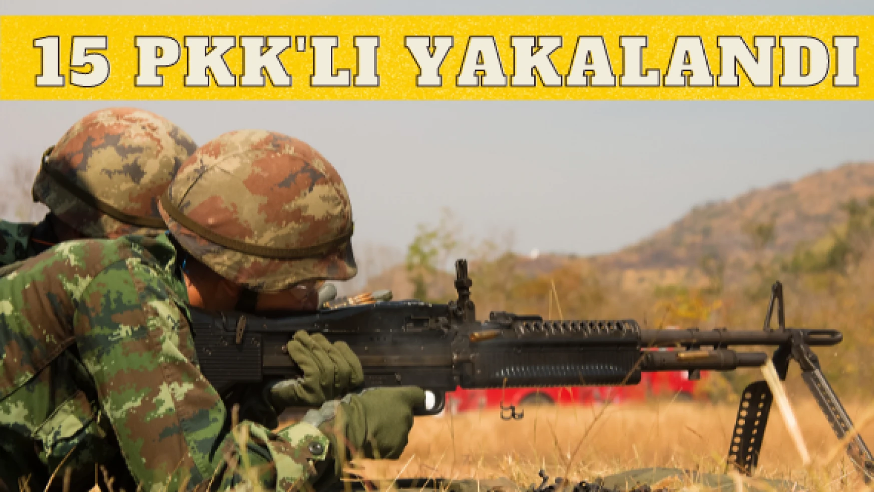 Mehmetçik teröriste geçit vermiyor: 15 PKK'lı yakalandı