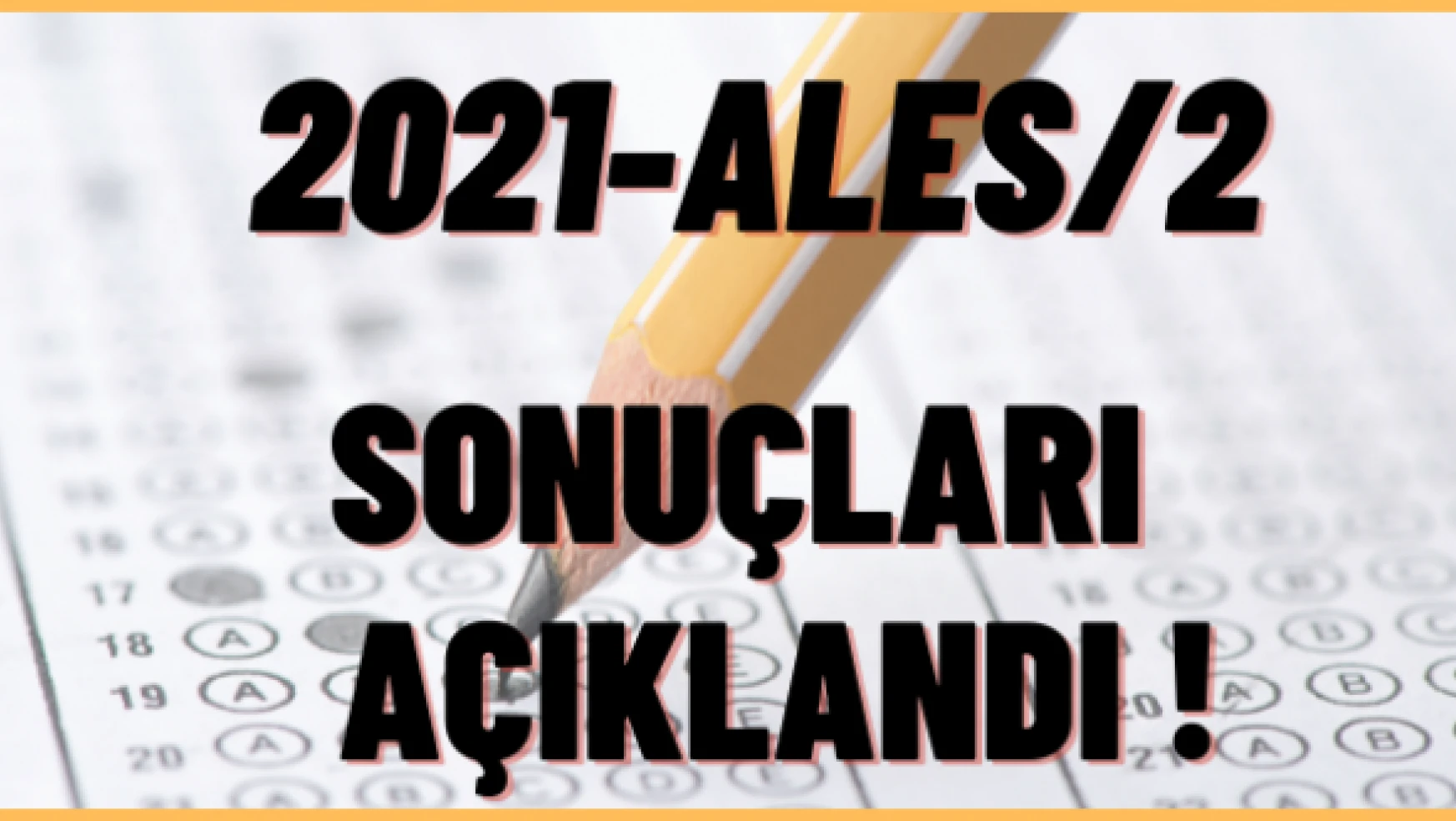 2021-ALES/2 sonuçları açıklandı!