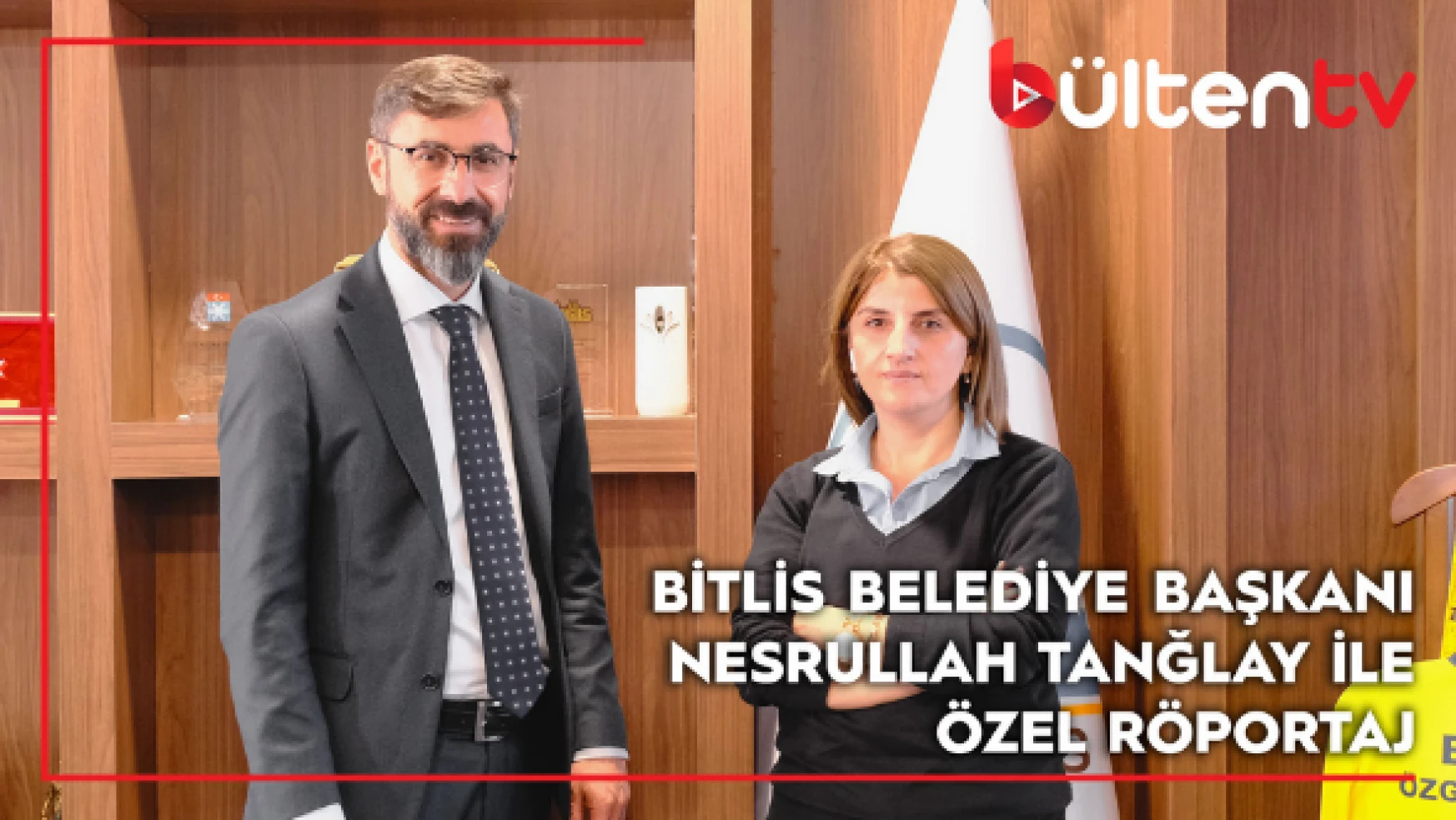 Bitlis Belediye Başkanı Nesrullah Tanğlay: &quot50 projeden 39'u tamam"