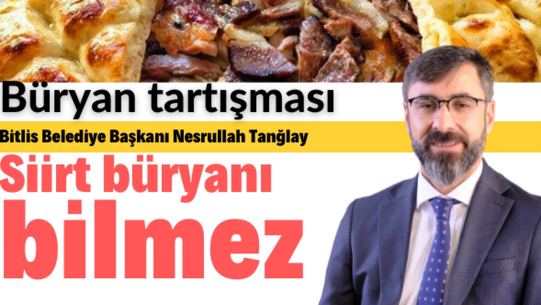 Bitlis ile Siirt arasında 'büryan kebabı' tartışması başladı