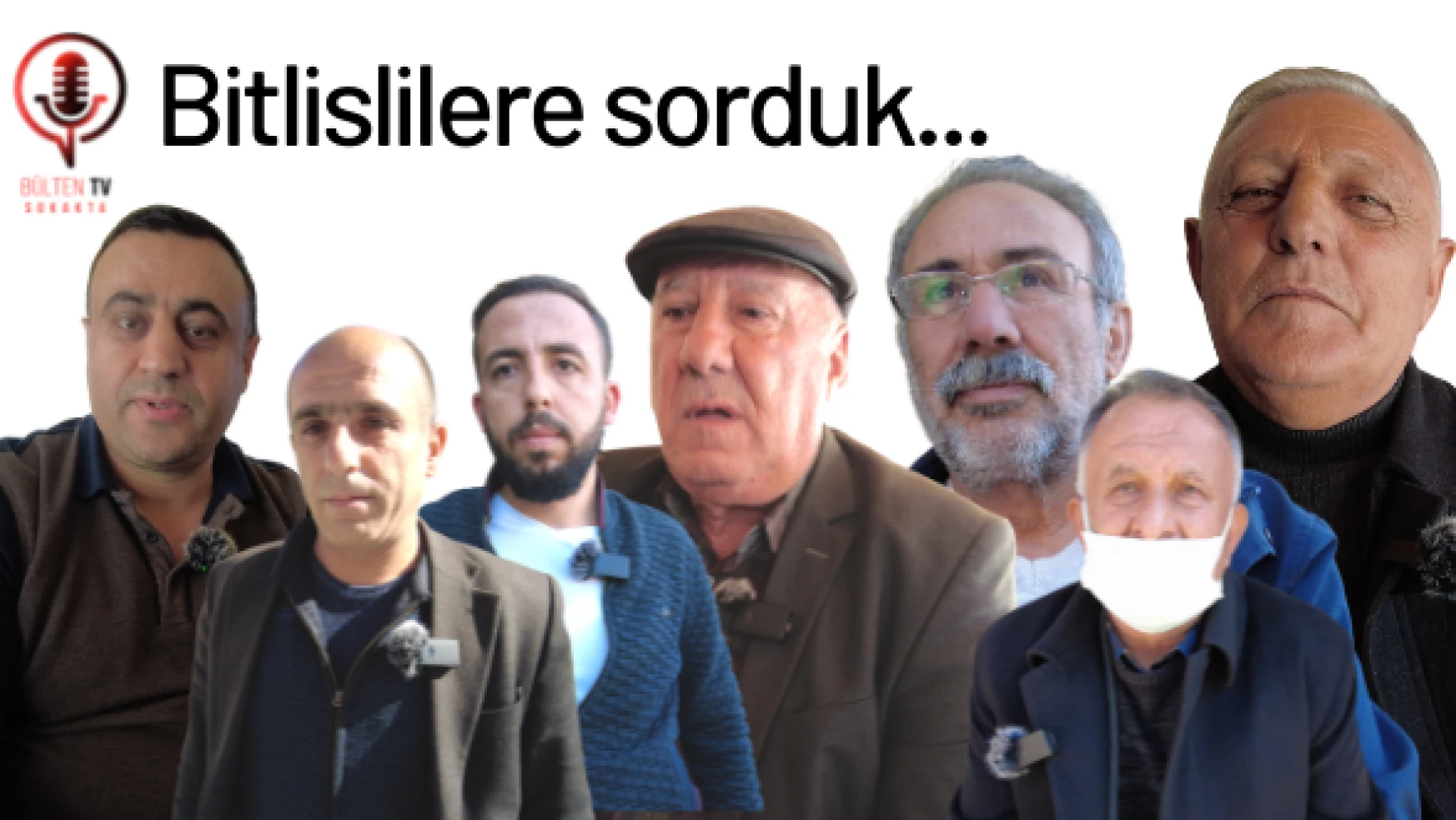 Bitlislilere sorduk... Valinizi ve milletvekillerinizi tanıyor musunuz?