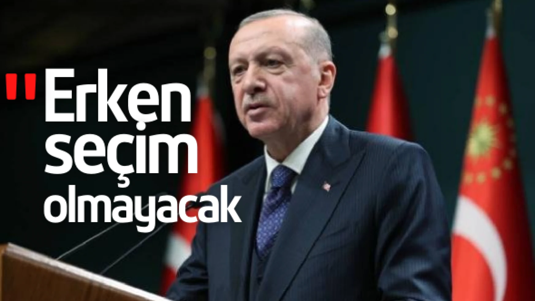 Cumhurbaşkanı Erdoğan erken seçim iddialarına yanıt verdi
