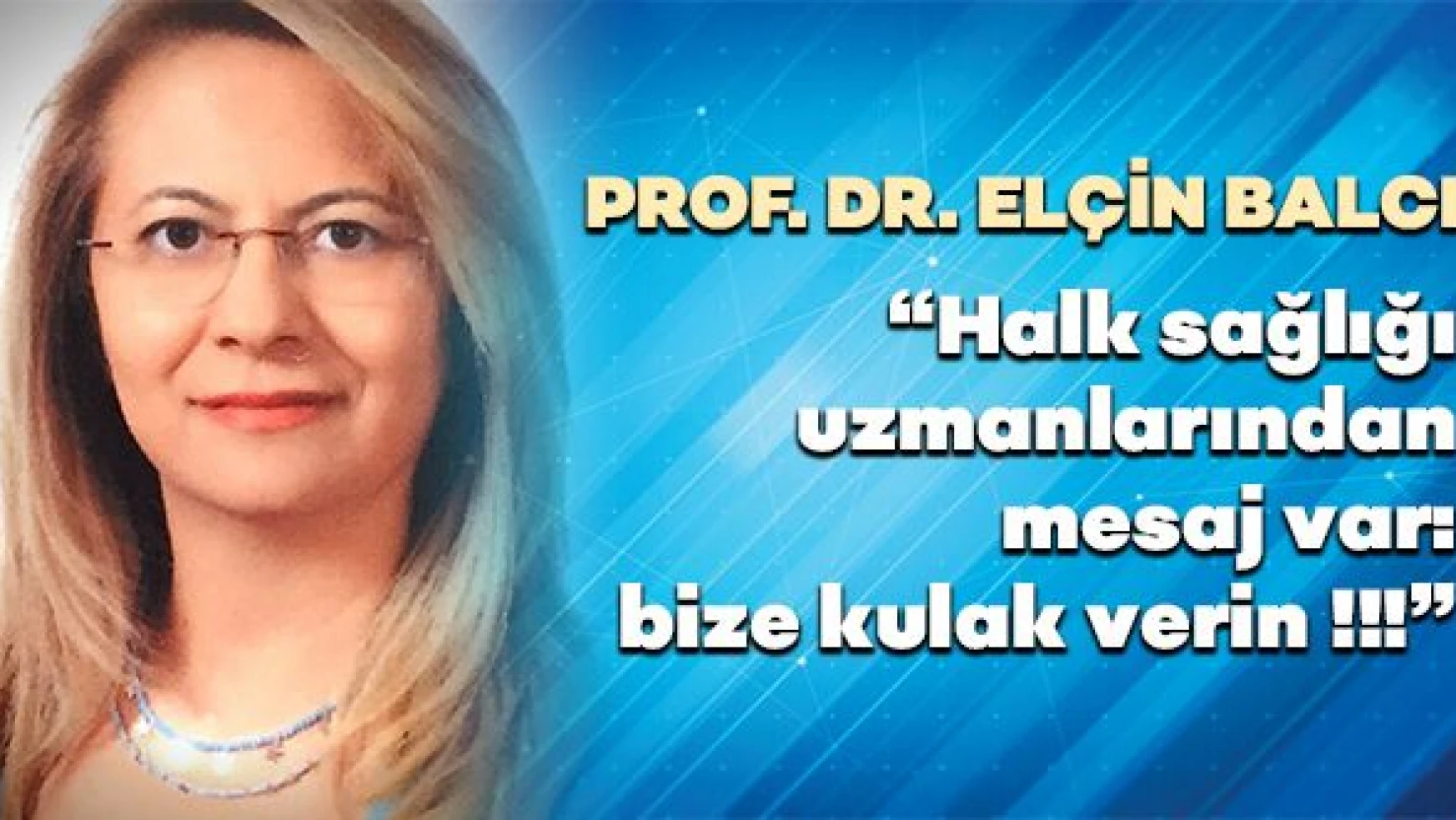 Prof. Dr Elçin Balcı yazdı...