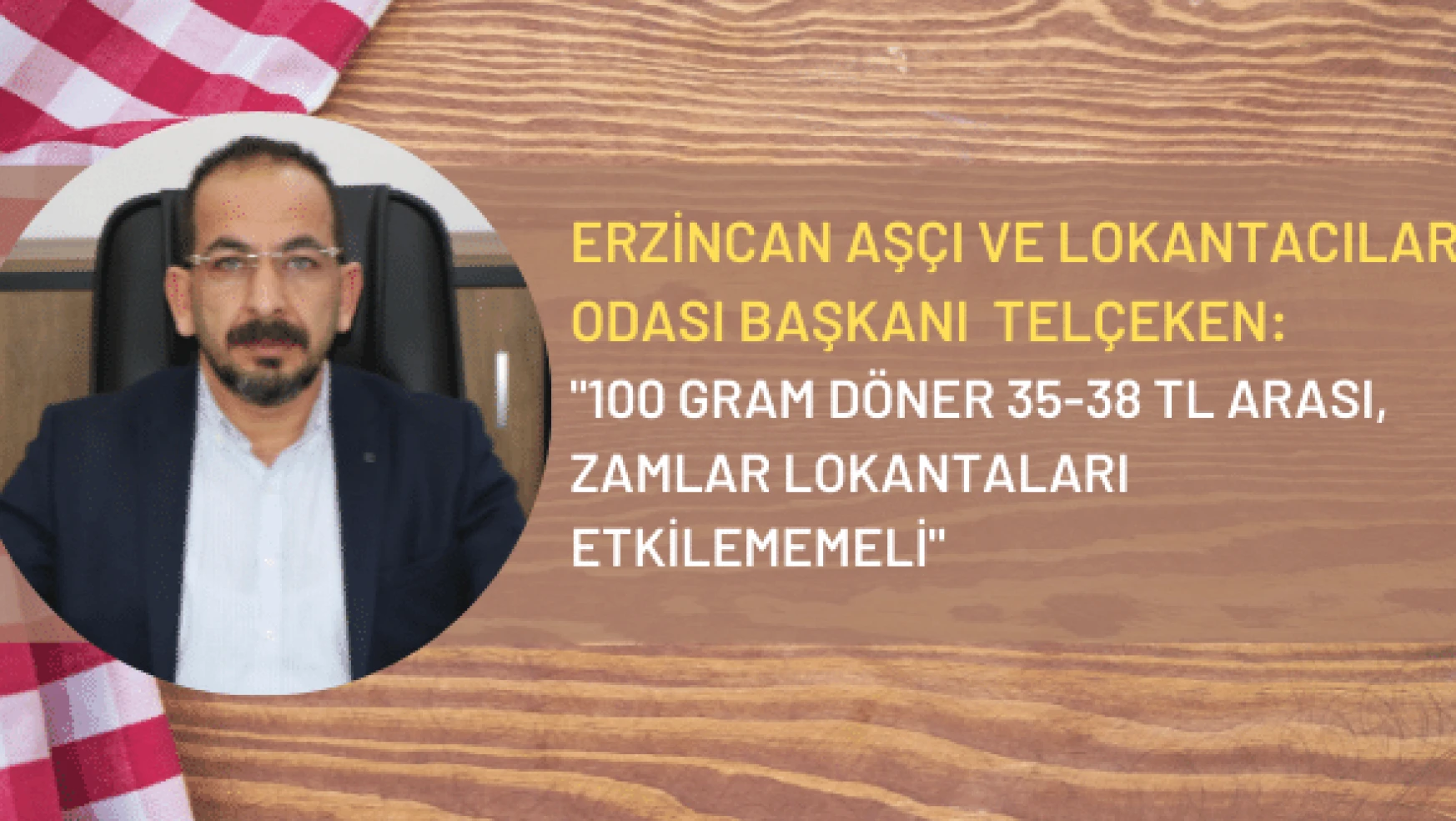 Erzincan'da lokantalar zamlara baş kaldırdı! 100 gram döner 38 TL